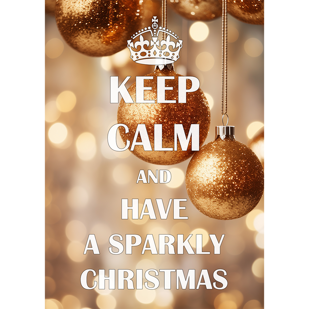 Keep Calm. Have a Sparkly Christmas