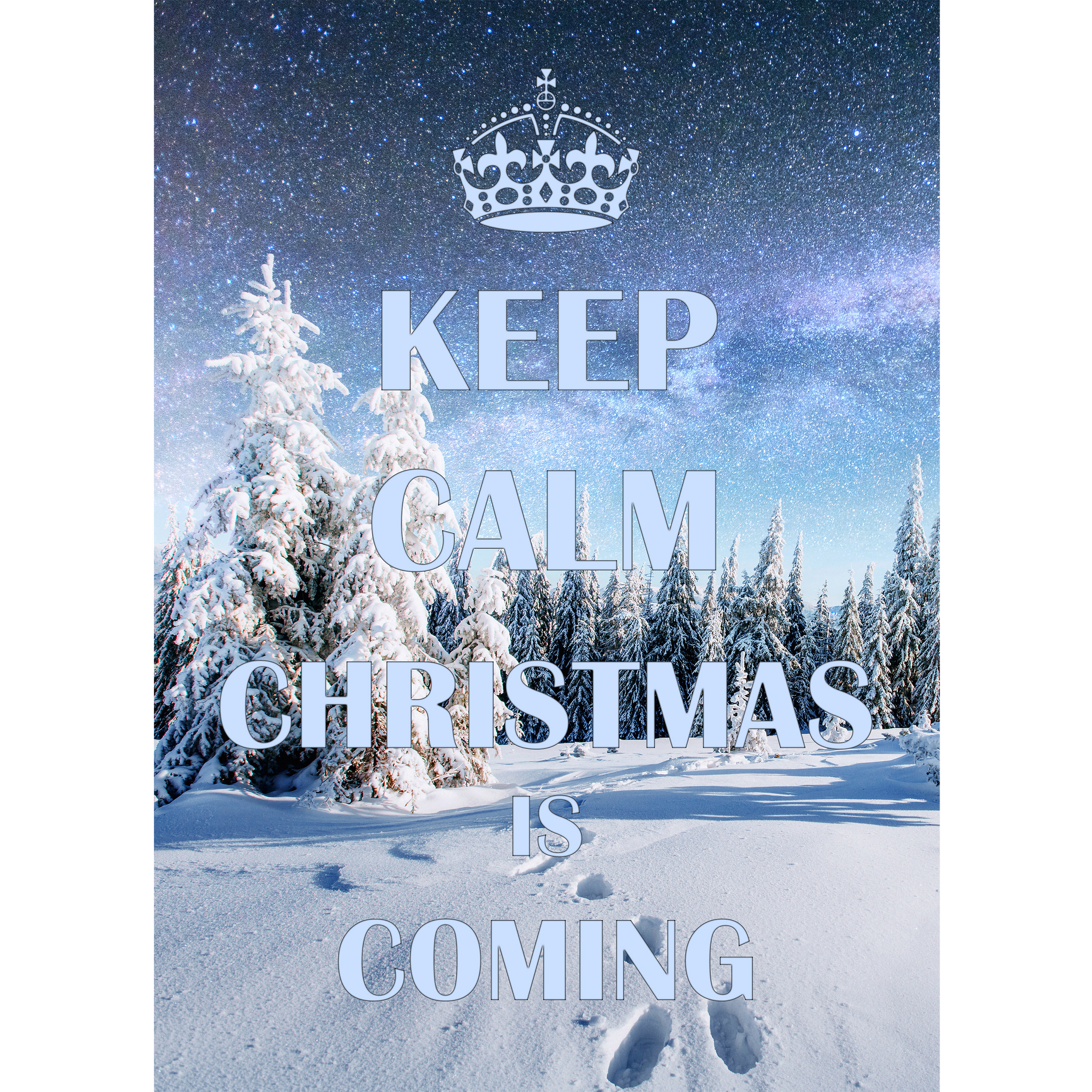 Keep Calm. Christmas is Coming