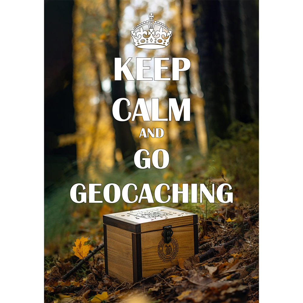 Keep Calm. Go Geocaching
